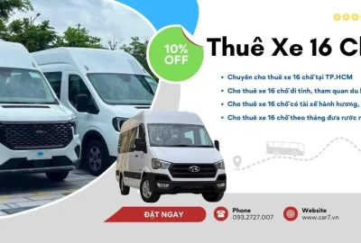 GIÁ THUÊ XE 16 CHỖ 2 NGÀY 1 ĐÊM DỊCH VỤ CHUYÊN NGHIỆP CÓ TÀI XẾ